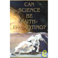 Can Science Be Faith-Promoting