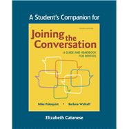 A Student's Companion to Joining the Conversation A Guide for Writers