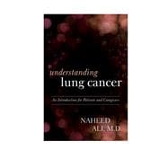 Understanding Lung Cancer An Introduction for Patients and Caregivers