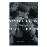 Savage Gods, Silver Ghosts In The Wild with Ted Hughes