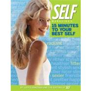 Self Magazine's 15 Minutes to Your Best Self Quick Fixes for a Healthier, Happier Life
