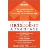 The Metabolism Advantage An 8-Week Program to Rev Up Your Body's Fat-Burning Machine---At Any Age