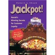 Jackpot! : Harrah's Winning Secrets for Customer Loyalty