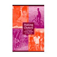 Making Choices : A Personal Look at Alcohol and Drug Use