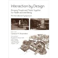 Interaction by Design Bringing People and Plants Together for Health and Well-Being: An International Symposium