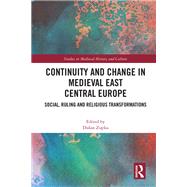 Continuity and Change in Medieval East Central Europe