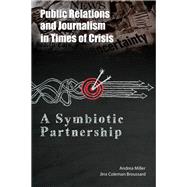Public Relations and Journalism in Times of Crisis