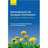 Rulemaking by the European Commission The New System for Delegation of Powers