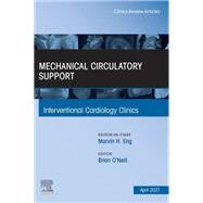 Mechanical Circulatory Support, An Issue of Interventional Cardiology Clinics, E-Book