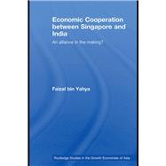 Economic Cooperation between Singapore and India: An Alliance in the Making?