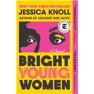 Bright Young Women A Novel