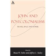 John and Postcolonialism : Travel, Space and Power