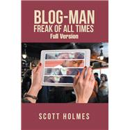 Blog-man Freak of All Times