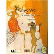 Inanna: Mito de la cultura sumeria/ From the Myths of the Ancient Sumer