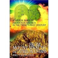 From Mount Sinai to the Catskill Mountains : A Mirror Image of Religion in America in the Twenty-First Century