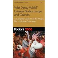 Fodor's Walt Disney World, Universal Studios Escape and Orlando 2000