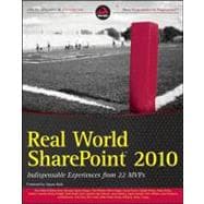 Real World SharePoint 2010 : Indispensable Experiences from 23 SharePoint MVPs