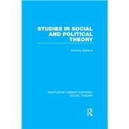 Studies in Social and Political Theory (RLE Social Theory) book cover, ISBN 9781138983236