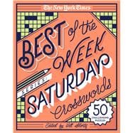 The New York Times Best of the Week Series: Saturday Crosswords 50 Challenging Puzzles