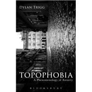 Topophobia A Phenomenology of Anxiety