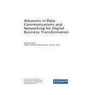 Advances in Data Communications and Networking for Digital Business Transformation
