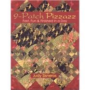 9-Patch Pizzazz : Fast, Fun, and Finished in a Day