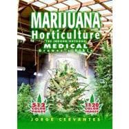 Marijuana Horticulture : The Indoor/Outdoor Medical Grower's Bible