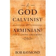 Is God Calvinist or Arminian?