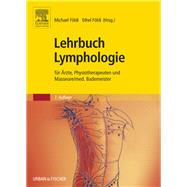 Lehrbuch Lymphologie: f?r ?rzte, Physiotherapeuten und Masseure/med. Bademeister - mit Zugang zum Elsevier-Portal