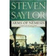 Arms of Nemesis A Novel of Ancient Rome