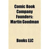 Comic Book Company Founders : Martin Goodman