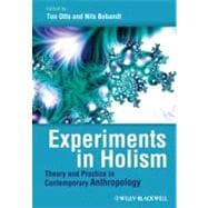 Experiments in Holism Theory and Practice in Contemporary Anthropology
