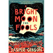 A Bright Moon for Fools