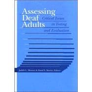 Assessing Deaf Adults: Critical Issues In Testing And Evaluation