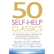 50 Self-Help Classics: 50 Inspirational Books to Transform Your Life from Timeless Sages to Contemporary Gurus
