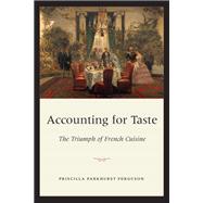 Accounting for Taste: The Triumpth of French Cuisine