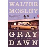 Gray Dawn An Easy Rawlins Mystery book cover, ISBN 9780316573238