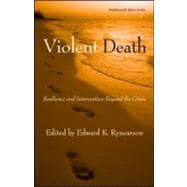 Violent Death: Resilience and Intervention Beyond the Crisis