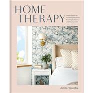 Home Therapy Interior Design for Increasing Happiness, Boosting Confidence, and Creating Calm: An Interior Design Book