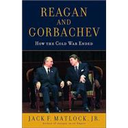 Reagan and Gorbachev : How the Cold War Ended