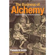 The Business of Alchemy