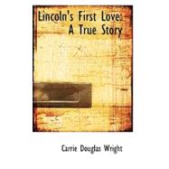 Lincoln's First Love : A True Story
