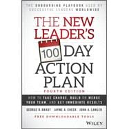 The New Leader's 100-Day Action Plan How to Take Charge, Build or Merge Your Team, and Get Immediate Results