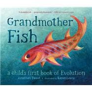 Grandmother Fish A Child's First Book of Evolution