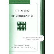 Legacies of Modernism Art and Politics in Northern Europe, 1890-1950