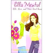 Ella Mental : Life, Love, and More Good Sense