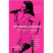 Spinning Around The Kylie Playlist
