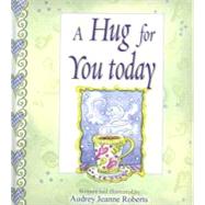 A Hug for You Today