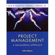 Project Management: A Managerial Approach, 5th Edition