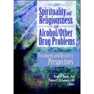 Spirituality and Religiousness and Alcohol/Other Drug Problems: Treatment and Recovery Perspectives,9780789033239
